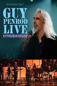 Gaither Presents: Guy Penrod Live: Hymns & Worship