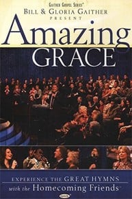 Bill & Gloria Gaither - Amazing Grace: With the Homecoming Friends