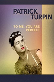 Patrick Turpin: To Me, You Are Perfect