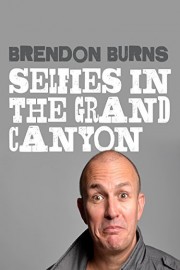 Brendon Burns: Selfies in the Grand Canyon