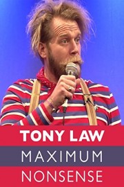 Tony Law: Maximum Nonesense