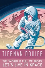 Tiernan Douieb: The World Is Full Of Idiots