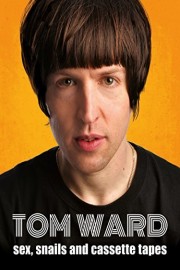 Tom Ward: Sex, Snails and Cassette Tapes