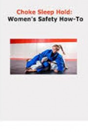 Choke Hold: Women's Safety How-To