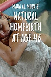 Maha Al Musa's Natural Homebirth at Age 46