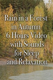 Rain in a Forest in Autumn 6 Hours Video with Sounds for Sleep and Relaxation