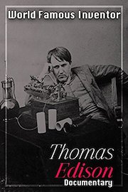 World Famous Inventor Thomas Edison Documentary