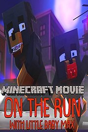 Minecraft Movie - On the Run with Little Baby Max