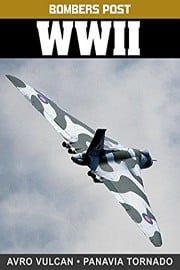 Bombers Post WWII: Avro Vulcan and Panavia Tornado