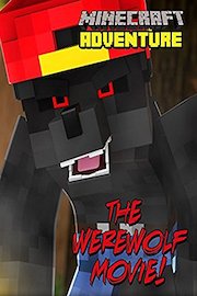 Minecraft Adventure - The Werewolf Movie!