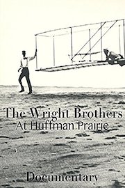 The Wright Brothers At Huffman Prairie Documentary