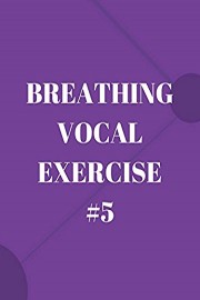 Breathing Vocal Exercise #5