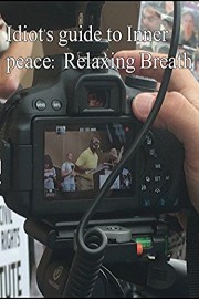Idiot's guide to Inner peace: Relaxing Breath