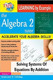 Algebra 2 Tutor: Solving Systems Of Equations By Addition