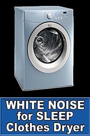Clothes Dryer White Noise for Sleep