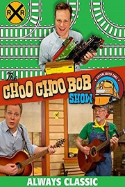 The Choo Choo Bob Show: Always Classic