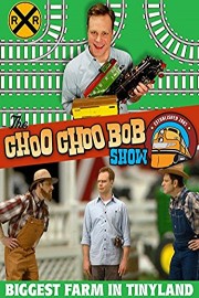 The Choo Choo Bob Show: The Biggest Farm in Tinyland