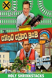 The Choo Choo Bob Show: Shrinkstacks Crazifest