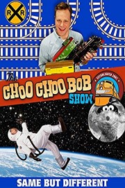 The Choo Choo Bob Show: Same But Different
