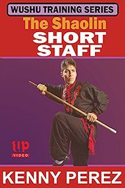 Wushu Training Series The Shaolin Short Staff Kenny Perez