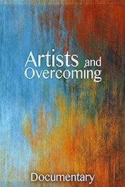 Artists and Overcoming Documentary