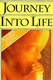 Journey Into Life: The World of the Unborn