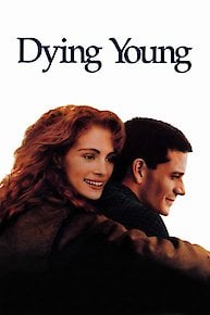 Dying Young Online | 1991 Movie | Yidio