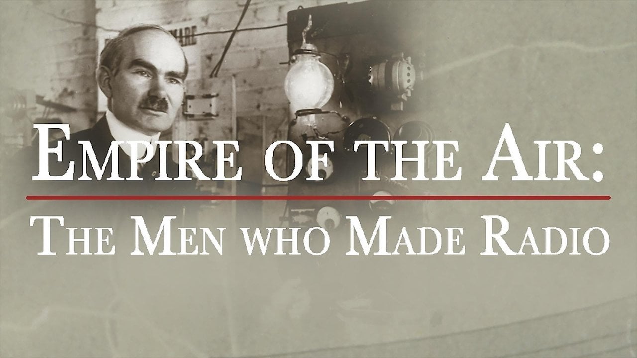 Empire of the Air: The Men Who Made Radio