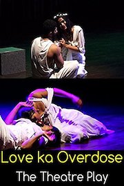 Love ka overdose - The Theatre play