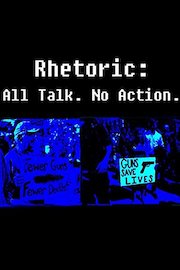 Rhetoric: All Talk. No Action.