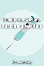 Health Knowledge: Vaccine Overview Documentary