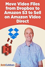Move Video Files from Dropbox to Amazon S3 to Sell on Amazon Video Direct