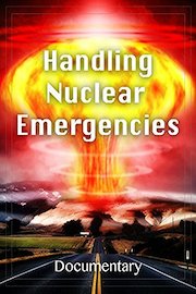Handling Nuclear Emergencies Documentary