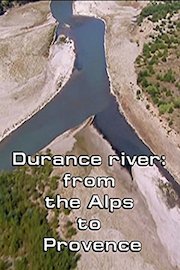 Durance river: from the Alps to Provence