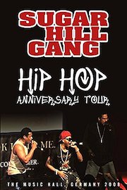 Sugar Hill Gang - Hip Hop Anniversary Tour
