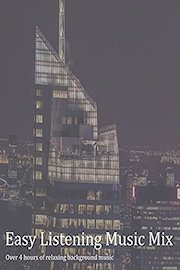 Easy Listening Music Mix - Over 4 hours of relaxing background music