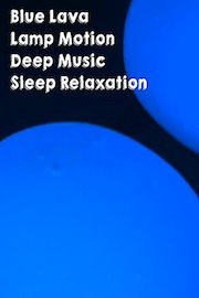 Blue Lava Lamp Motion Deep Music Sleep Relaxation