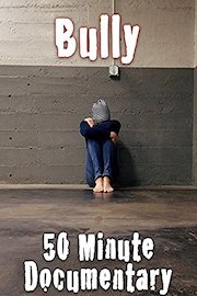 Bully 50 Minute Documentary