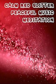 Calm Red Glitter Peaceful Music Meditation