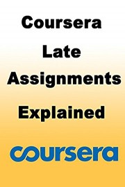 Coursera Late Assignments Explained