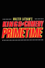 Walter Latham's Kings of Comedy Primetime