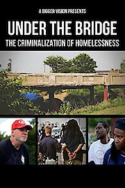 Under the Bridge: The Criminalization of Homelessness