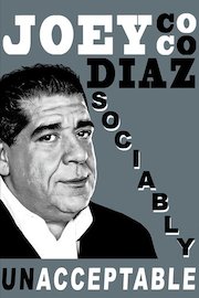 Joey Coco Diaz: Sociably Unacceptable