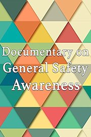 Documentary on General Safety Awareness