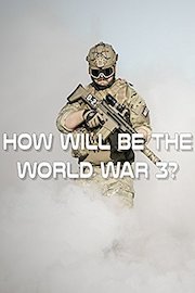 How Will Be The World War 3?