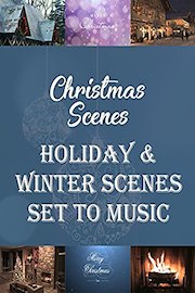 Christmas Scenes: Holiday & Winter Scenes Set to Music