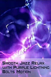 Smooth Jazz Relax with Purple Lightning Bolts Motion