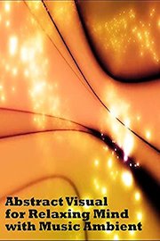 Abstract Visual for Relaxing Mind with Music Ambient