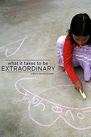 What It Takes To Be Extraordinary