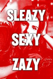 Sleazy Sexy Zazy